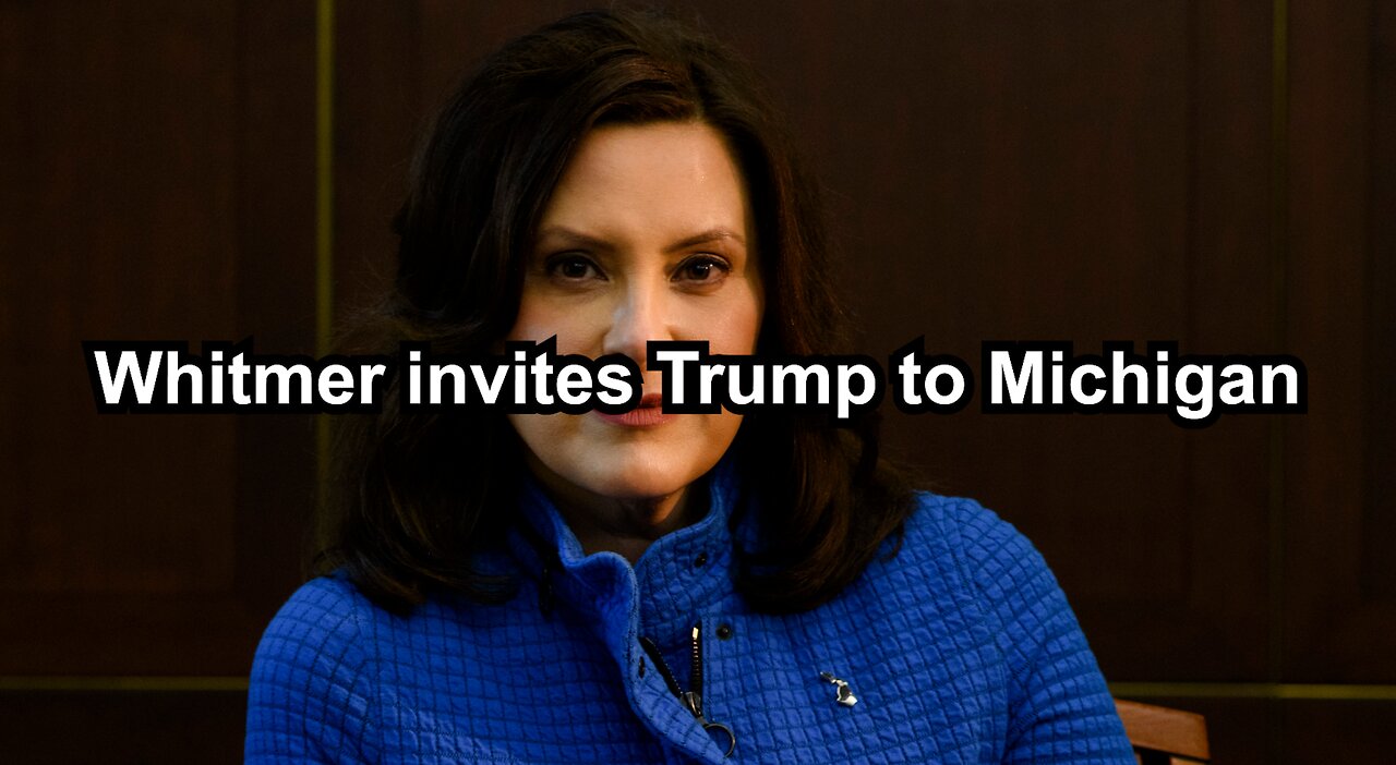 Whitmer invites Trump to Michigan