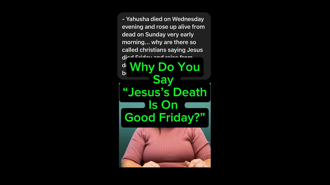 Jesus’s Death On Good Friday? 😳