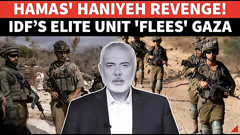 Hamas Bleeds IDF On Haniyeh Death Anniv; Netanyahu Forced To Pull Troops From Gaza