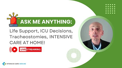 Ask Me Anything: Life Support, ICU Decisions, Tracheostomies, INTENSIVE CARE AT HOME!