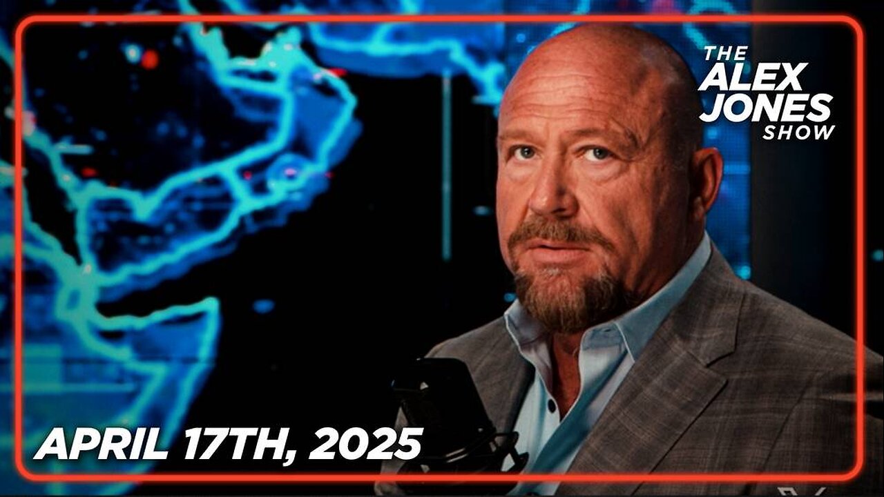 The Alex Jones Show THURSDAY FULL SHOW 4/17/25