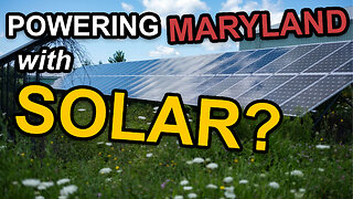 Powering Maryland With Solar | Dumbest Bill in America