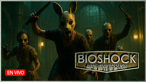 🔴 UNA UTOPÍA DESTRUÍDA [ Episodio 4] IvanchoVCyberSensei - LIVESTREAM / BIOSHOCK