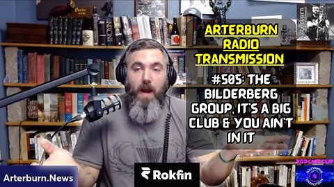 [CLIP] Arterburn Radio Transmission 506 The Bilderberg Group