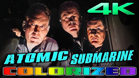 The Atomic Submarine (4K - UHD) COLORIZED - Science Fiction Action Movie