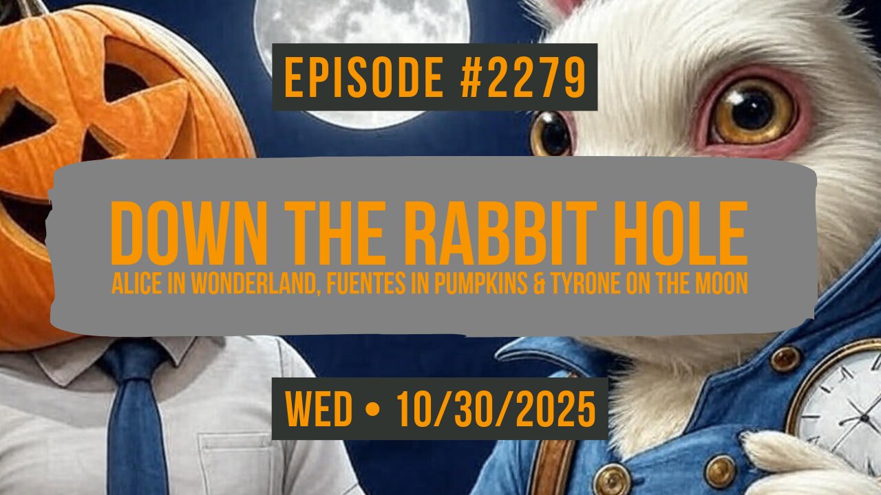 Owen Benjamin | #2279 Down The Rabbit Hole - Alice In Wonderland, Fuentes In Pumpkins & Tyrone On The Moon