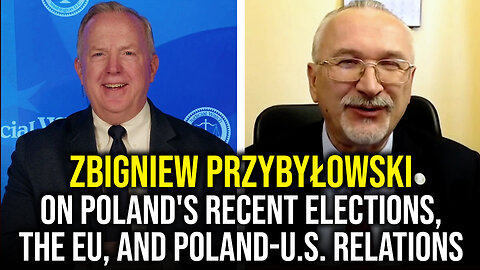 Zbigniew Przybyłowski on Poland's Recent Elections, The EU, and Poland-U.S. Relations