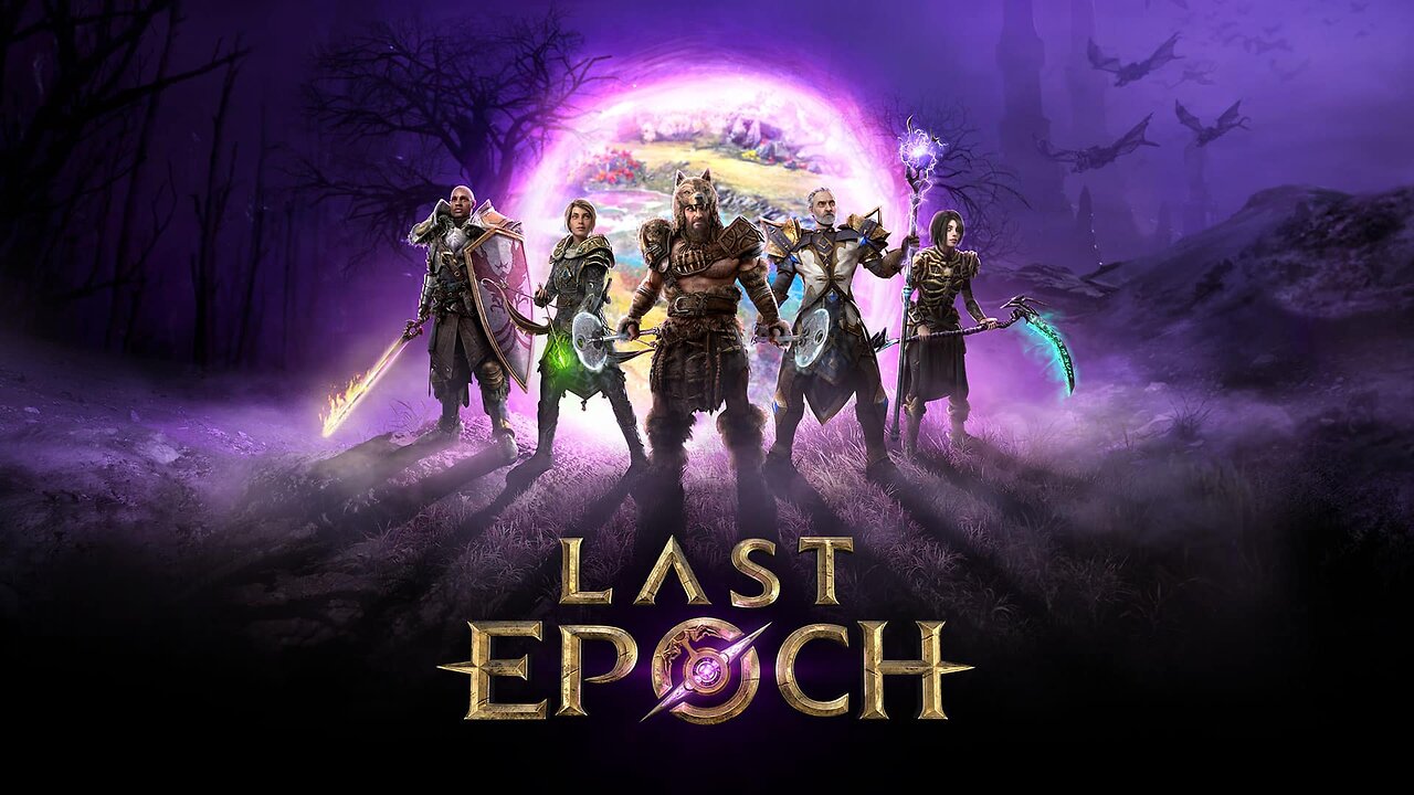 Last Epoch Pt 1