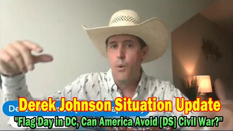 Derek Johnson Situation Update 06.11.25: "Flag Day in DC, Can America Avoid [DS] Civil War?"