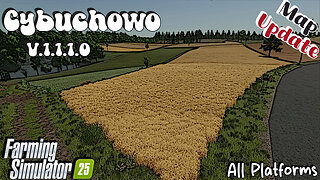 Map Update | Cybuchowo | All Platforms | V.1.1.1.0 | Farming Simulator 25