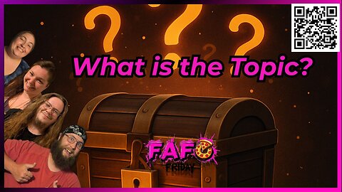 FAFO Friday Presents--- What is the Topic?