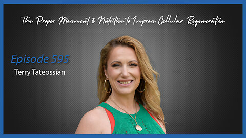 Ep. 595 The Proper Movement & Nutrition to Improve Cellular Regeneration with Terry Tateossian