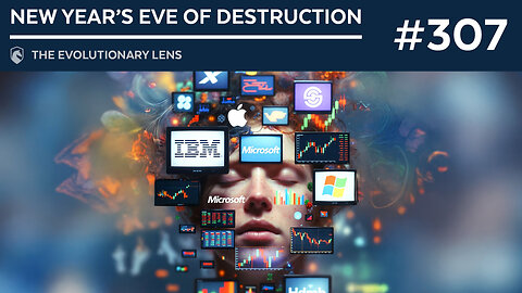 New Year’s Eve of Destruction: The 307th Evolutionary Lens with Bret Weinstein and Heather Heying