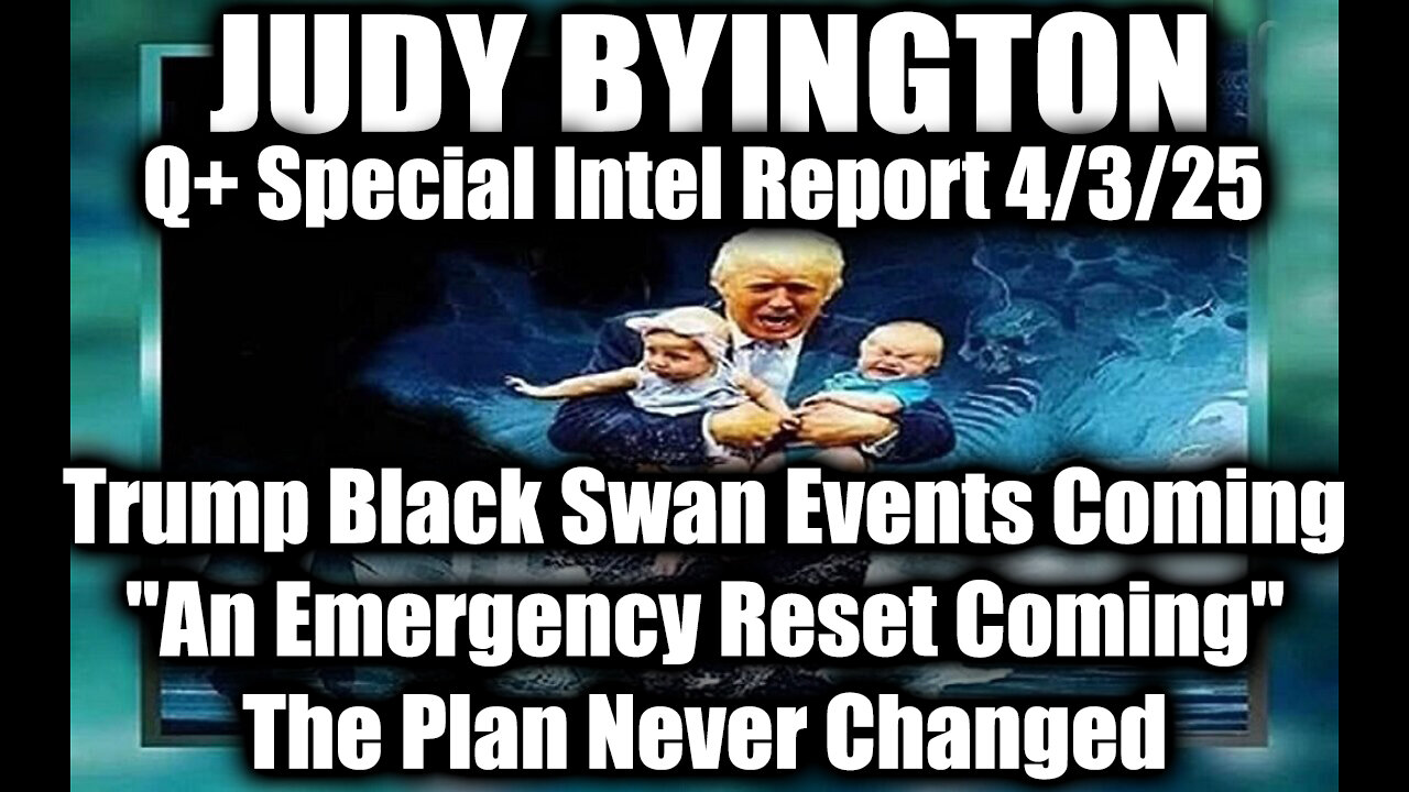 Judy Byington Special 4.3.25 ~ Trump "Black Swan Events Coming", An Emergency Reset Coming