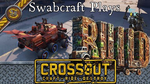 Swabcraft Plays Crossout, Spring Mayhem
