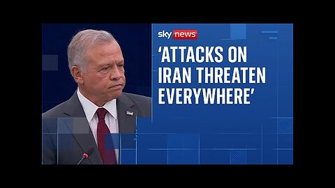 King of Jordan: The world feels untethered | Iran-Israel 