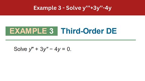 3.3 Example 3 | Solve y’’’+3y’’-4y | AEM 7th Edition