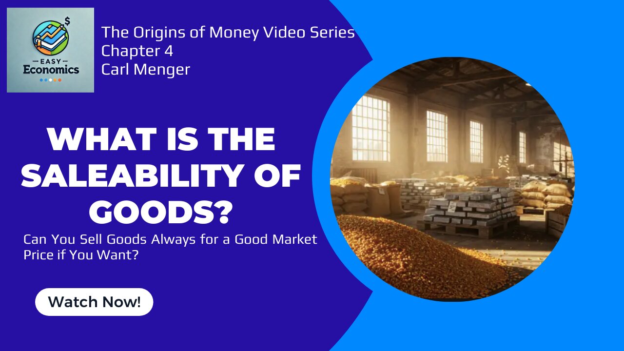 The Origins of Money by Carl Menger Chapter 4 - The Saleability of Commodities