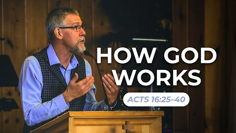 How God Works — Acts 16:25–40