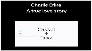 A Love Story: Charlie and Erika