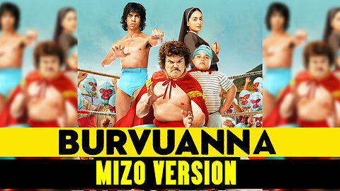 BURVUANA - COMEDY FILM (FULL MOVIE IN MIZO VESION)