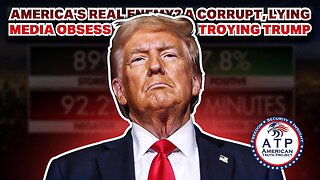 AMERICA'S REAL ENEMY? A CORRUPT, LYING MEDIA OBSESSED WITH DESTROYING TRUMP