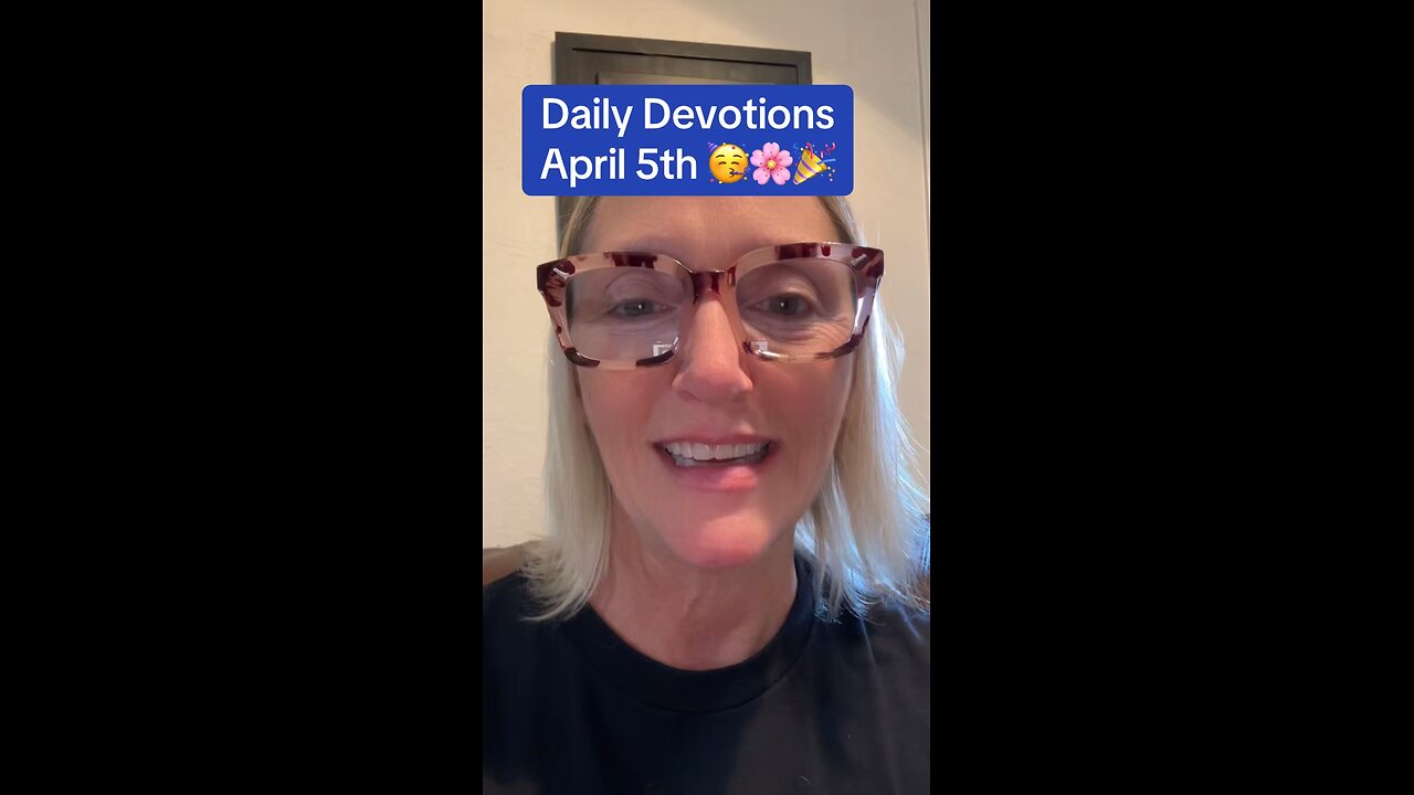 Daily Devotions April 5, 2025 🙏🌸🤗