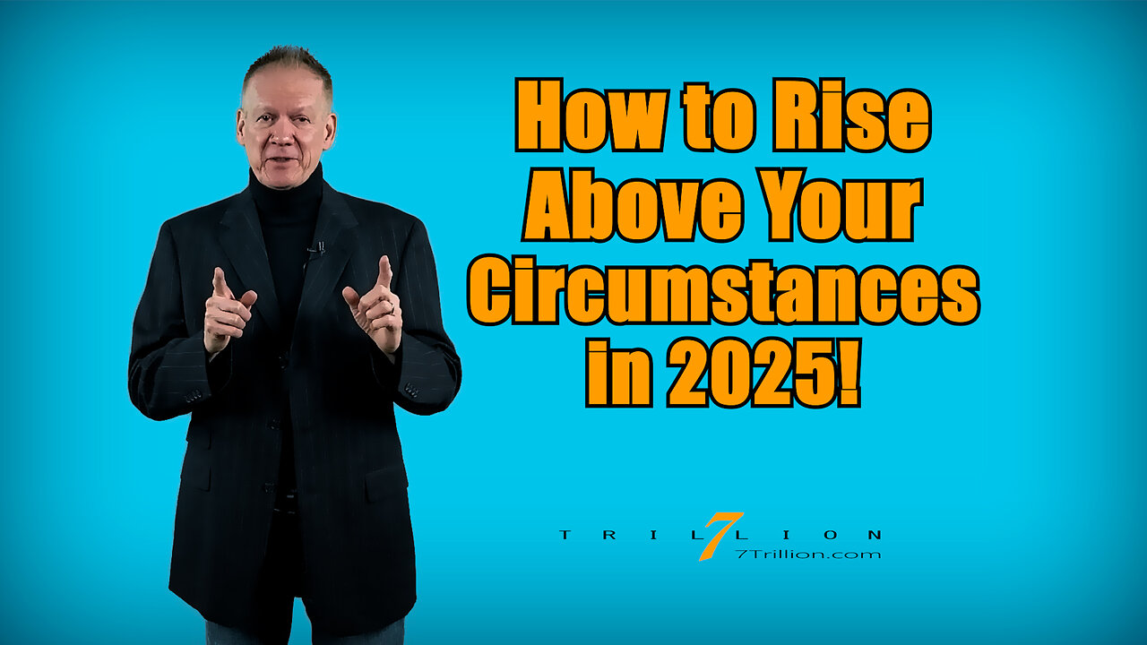 How to Rise Above Your Circumstances in 2025
