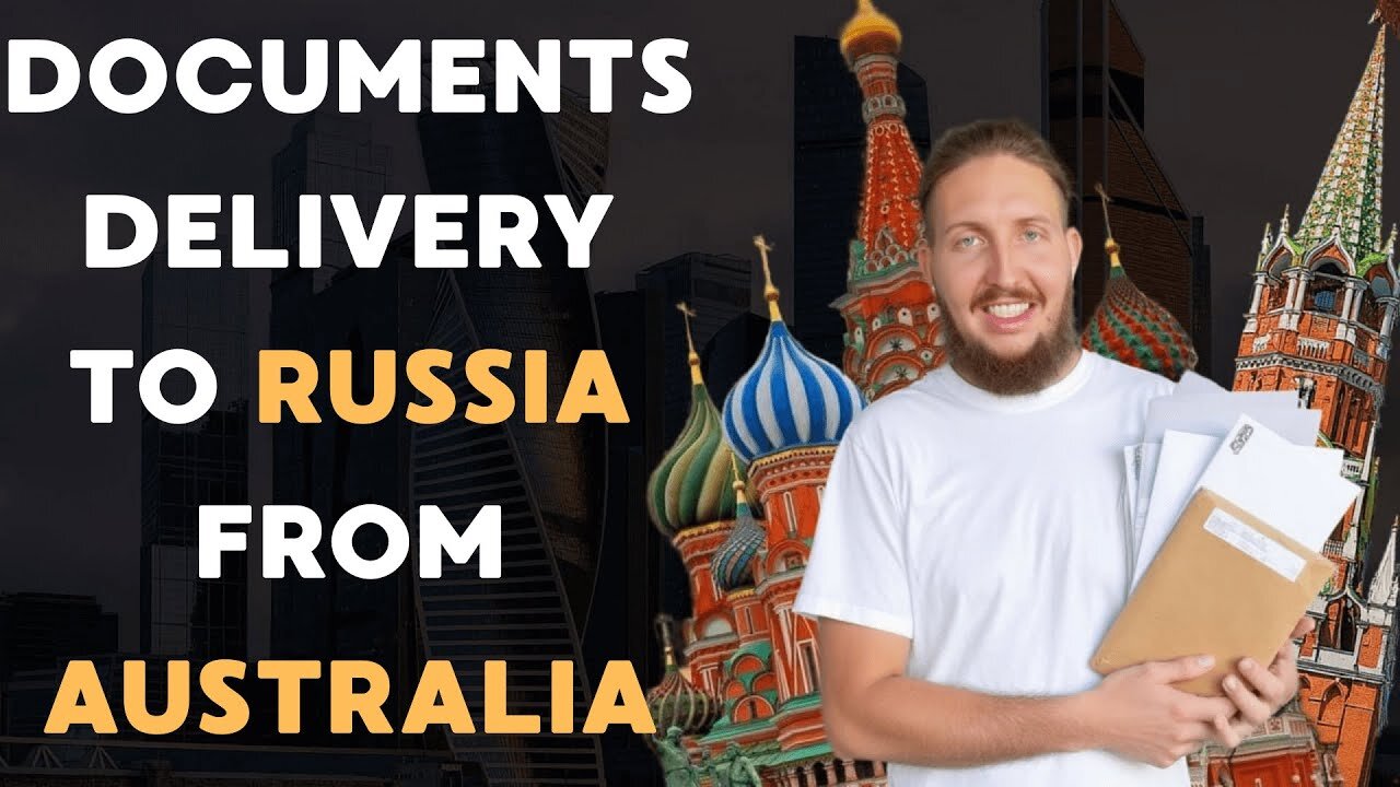 How to send documents from Australia to Russia: how it works, timeframes, pricing