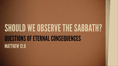 Should We Observe The Sabbath?