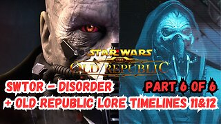 Star Wars: The Old Republic - DISORDER & Master Gnost-Dural Galactic Timelines 11 & 12 (SWTOR)
