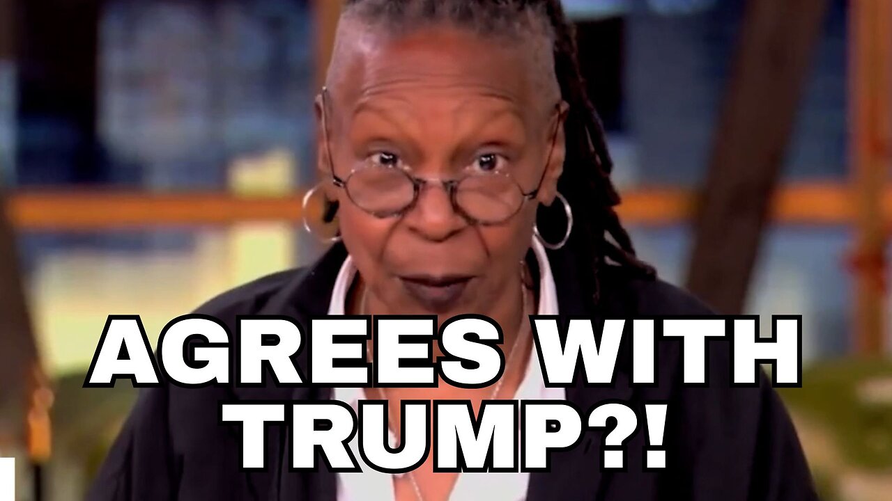 Whoopi AGREES With Trump Policy?! 'Cut To Commercial!'