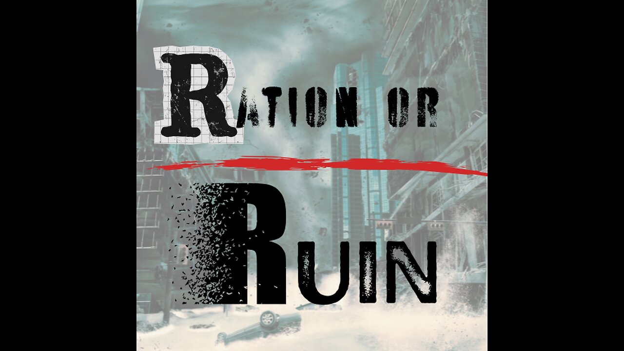 Ration or Ruin - 72 Hour Warning