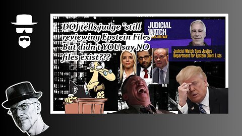 EPSTEIN "FILES" STILL "UNDER REVIEW" BUT DOJ SAID NO FILES EXIST, RIGHT???