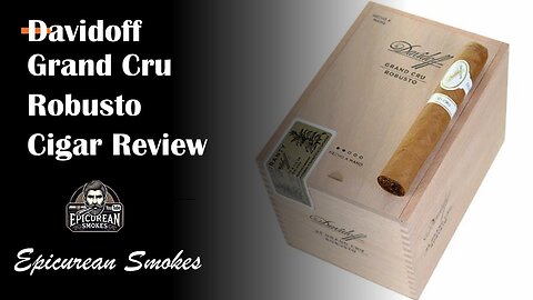 Davidoff Grand Cru Robusto Cigar Review: Refined Elegance