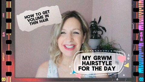 GRWM Hairstyle of the Day for Thin lifeless Hair