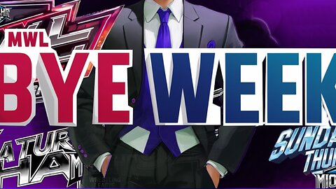 MWL Bye for JULY, NEWS and More #129