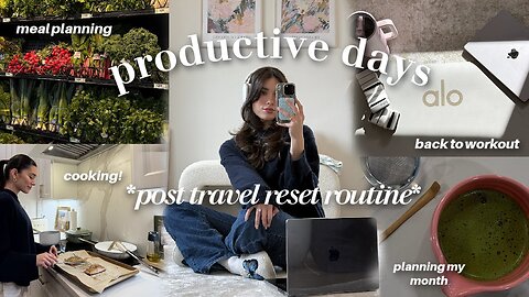productive days vlog (post-travel routine) | running, planning my month, grocery shop, skin update!