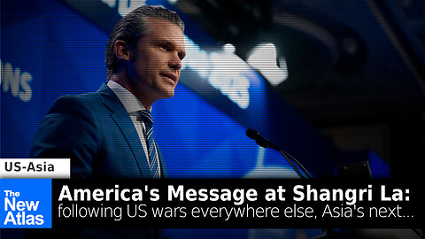 US Message at Shangri La: Following US Wars in Europe, Africa, & the Middle East, Asia’s Next
