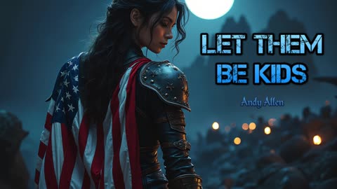 "Let Them Be Kids" by Andy Allen