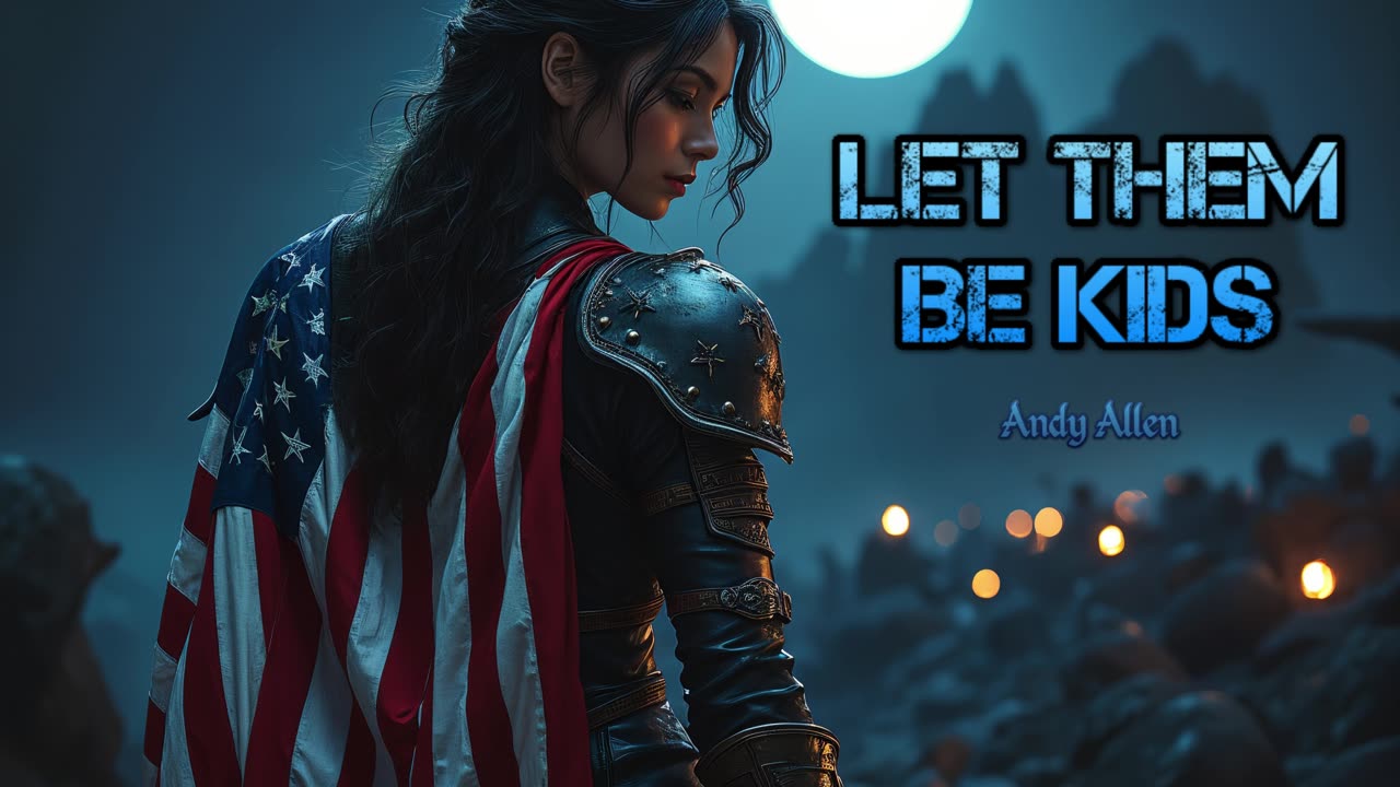 "Let Them Be Kids" by Andy Allen