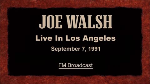 Joe Walsh - Live in Los Angeles, California 1991 (FM Broadcast)