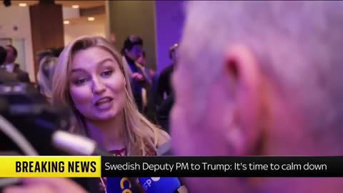 Sweden's deputy PM, Ebba Busch： ＂My message to Trump is to calm down....＂