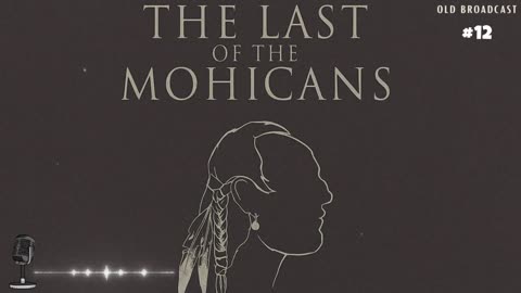 The Last of the Mohicans E12 - Final Battle & Saga's End, Leatherstocking Tales OTR Drama, 1932