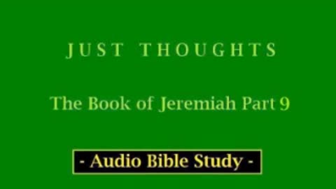 Just Thoughts - The Book of Jeremiah Part 9 (2013) Retro
