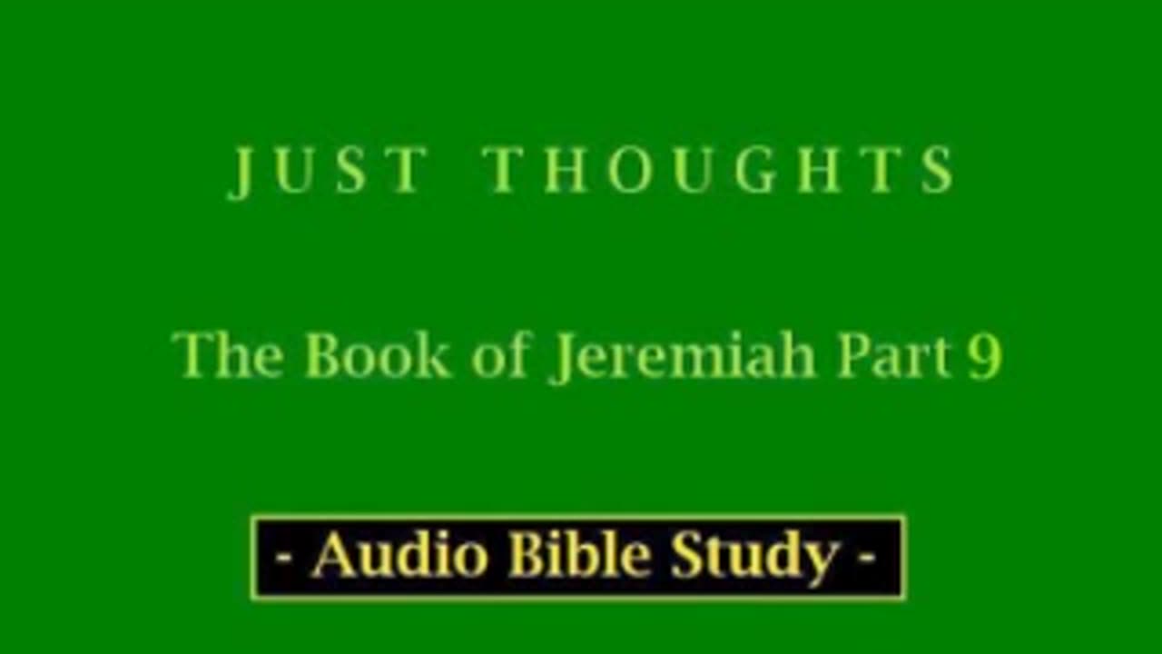 Just Thoughts - The Book of Jeremiah Part 9 (2013) Retro