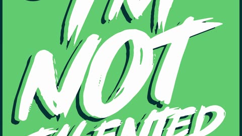 I'm Not Talented