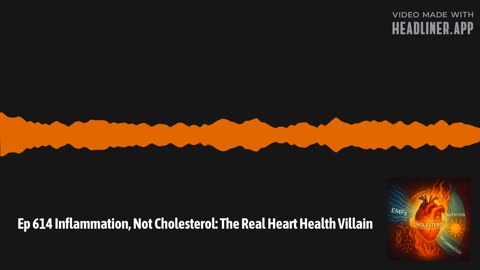 Ep 614 Inflammation, Not Cholesterol: The Real Heart Health Villain