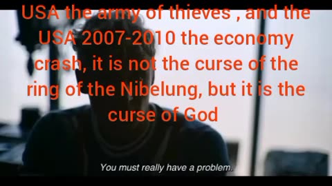 it is not the curse of the ring of Nibelung, but it is the curse of God
