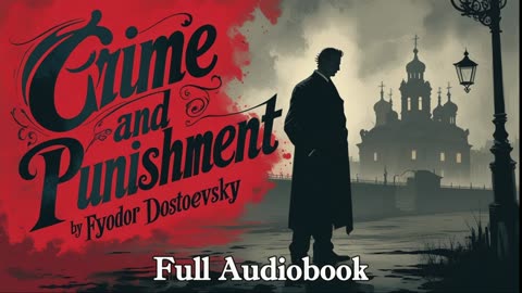 The Psychology of Guilt: Crime and Punishment by Dostoevsky | FULL Unabridged Audiobook